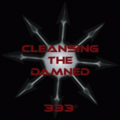 Cleansing The Damned : 333° Cleansing The Damned : 333°